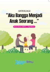 Image of Aku Bangga Menjadi Anak Seorang ...