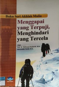 Image of Buku Seri Akhlak Mulia Menggapai yang Terpuji, Menghindari yang Tercela