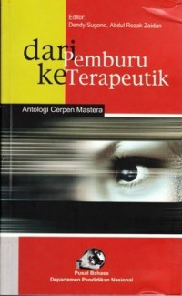 Image of Dari Pemburu Ke Terapeutik Antalogi Cerpen Mastera