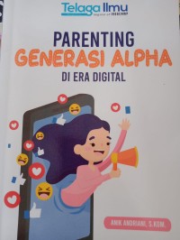 Image of Parenting Generasi Alpha Di Era Digital