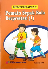 Image of Mempersiapkan Pemain Sepak Bola Berprestasi 1