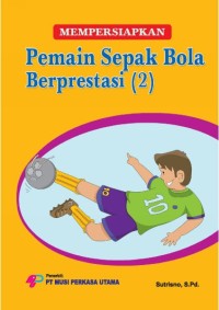 Image of Mempersiapkan Pemain Sepak Bola Berprestasi 2