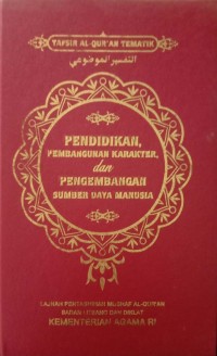 Image of Tafsir Al-Quran Tematik : Pendidikan Pengembangan Karakter Dan Pengembangan Sumber Daya Manusia